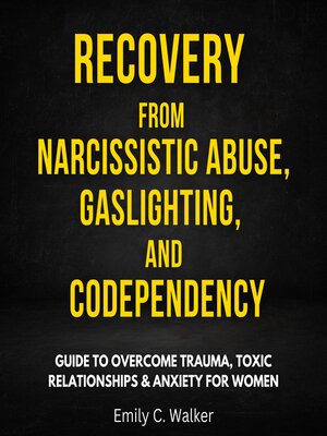 Recovery from Narcissistic Abuse, Gaslighting, and Codependency - Audiobook